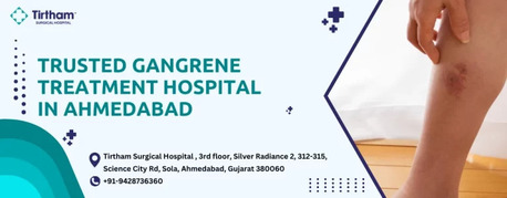 Ahmedabad, Health, Gangrene Treatment In Ahmedabad | Trusted Medical Care