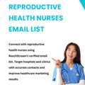 Get Leads Fast With Reproductive Nurses Email List