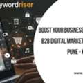 Boost Your Business Growth With B2B Digital Marketing Service In Pune - Keywordriser
