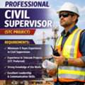 Only For STC Implementation FTTH & FTTM 01- Experienced Civil Supervisor Required