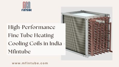 Pune, Industrial Machinery, High-Performance Fine Tube Heating Cooling Coils In India - Mfintube