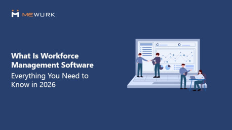 Ahmedabad, Software Development, What Is Workforce Management Software- Everything You Need To Know In 2026