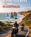Motorcycle Rides In India For Australia Adventure Trip