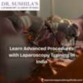 Learn Advanced Procedures With Laparoscopy Training In India
