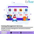 Simplify Inventory Management With EnFuse Solutions&rsquo; Catalog Services