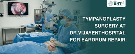 Mumbai, Health, Tympanoplasty Surgery At Drvijayenthospital For Eardrum Repair