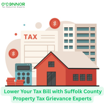 New York, Real Estate, Lower Your Tax Bill With Suffolk County Property Tax Grievance Experts
