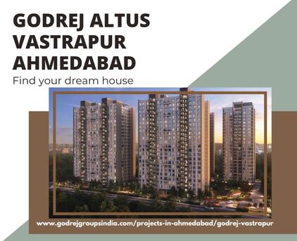 Ahmedabad, Real Estate For Sale, 3 BR,  1600 Sq. Feet,  Godrej Altus Vastrapur Ahmedabad &ndash; Modern Comfort Homes