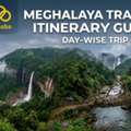 Meghalaya Travel Itinerary Guide &ndash; Day-wise Trip Plan