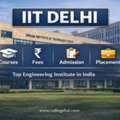 IIT Delhi Admission, Courses, Fees & Placement Details