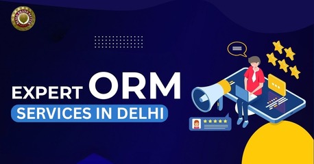 New Delhi, Business, Expert ORM Services In Delhi To Protect Your Brand Image