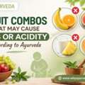 Which Fruits Should Not Be Eaten Together For Better Digestion