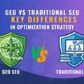 GEO Vs SEO: Why Businesses Need Both For Complete Search Optimization
