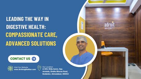 Ahmedabad, Health, Dr. Chirag Thakkar - Adroit Centre For Digestive And Obesity Surgery