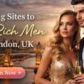 30,  Are There Dating Sites To Meet Rich Men In London, UK?