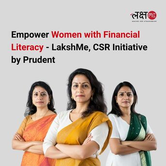 Ahmedabad, Education, Empower Women With Financial Literacy - LakshMe, CSR Initiative By Prudent