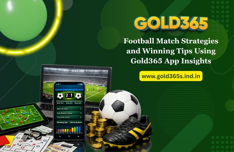 Pune, Business, Football Match Strategies And Winning Tips Using Gold365 App Insights