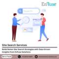 Build Better Site Search Strategies With Data-Driven Insights From EnFuse Solutions