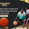 Basketball Game Trends And Smart Picks Using Mahadev Online Book Data