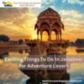Exciting Things To Do In Jaisalmer For Adventure Lovers