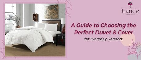Mumbai, Household Items, A Guide To Choosing The Perfect Duvet & Cover For Everyday Comfort