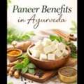 Paneer In Ayurveda: Benefits, Dosha Effects & Best Way To Eat It