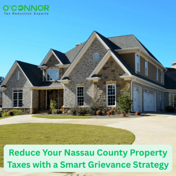 New York, Real Estate, Reduce - Nassau County Property Taxes With A Smart Grievance Strategy