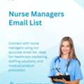 Generate ROI Using Nurse Managers Email List