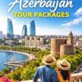 Azerbaijan Tour Packages For A Perfect Combination Of Culture And Nature