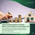 Collin County Property Tax Guide | Reduce Your Property Tax With Expert Help