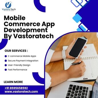 Noida, Web Design & Development, Advanced Mobile Commerce App Development By Vastoratech
