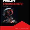 AI Prompt Engineering For Beginners