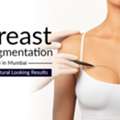 Looking For Breast Augmentation Surgery In Mumbai? Book Now
