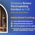 Premium Bronze Electroplating Services In UAE