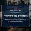 Best Stainless Steel Pipe Manufacturer In India | SS Pipes Supplier