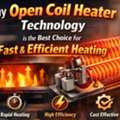 Why Open Coil Heater Technology Is The Best Choice For Fast & Efficient Heating