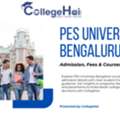 PES University Bangalore Admission, Courses & Fees Guide