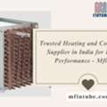 Trusted Heating And Cooling Coils Supplier In India For Efficient Performance - Mfintube