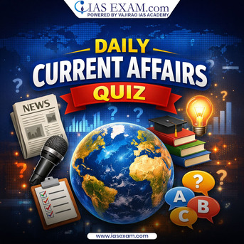 New Delhi, Education, Daily Current Affairs Quiz For IAS Exam 2026 &ndash; Test Your UPSC Knowledge Everyday