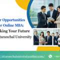 Career Opportunities After Online MBA: Unlocking Your Future With Uttaranchal University