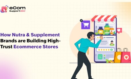 Ahmedabad, Web Design & Development, How Nutra & Supplement Brands Are Building High-Trust Ecommerce Stores In 2026