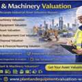 Plant & Machinery Valuation &ndash; Certified & Accurate Asset Reports