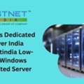 Windows Dedicated Server India Hostnetindia Low-Cost Windows Dedicated Server