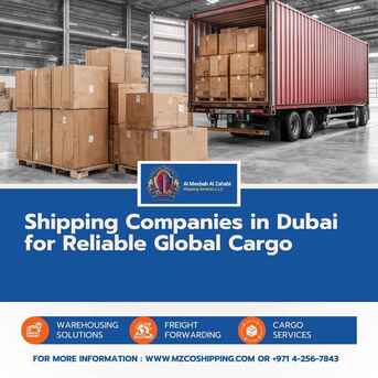 Dubai, Logistics, Shipping Companies In Dubai For Reliable Global Cargo