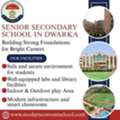 Senior Secondary School In Dwarka