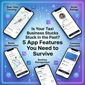Cali, Software Development, Is Your Taxi Business Stuck In The Past? 5 App Features You Need To Survive