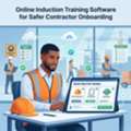 Online Induction Training Software For Safer Contractor Onboarding