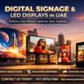 Upgrade Your Advertising With Advanced Digital Signage Systems UAE