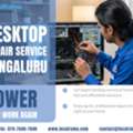 Don't Let A Broken Desktop Stop You Expert Desktop Repair In Bengaluru By LocalRamu
