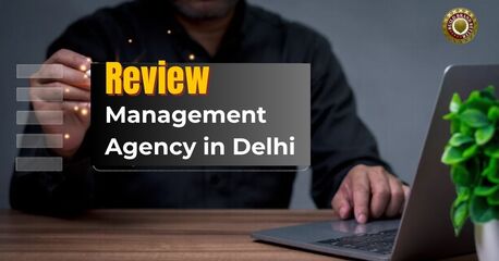 New Delhi, Business, Top Review Management Agency In Delhi For Better Ratings & Brand Growth